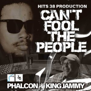 Read more about the article Phalcon & King Jammy – Can’t Fool The People